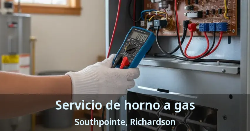 Servicio de horno a gas Southpointe, Richardson - TX Servicio de horno a gas Southpointe, Richardson - TX