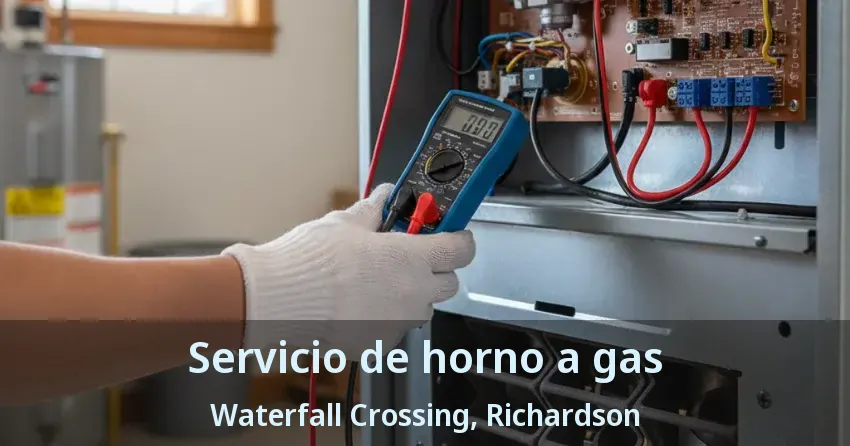 Servicio de horno a gas Waterfall Crossing, Richardson - TX Servicio de horno a gas Waterfall Crossing, Richardson - TX
