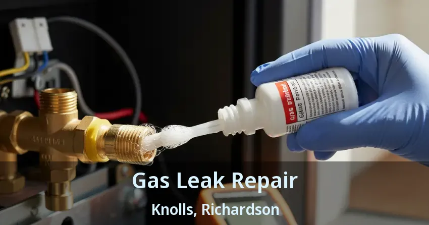 Gas Leak Repair Knolls, Richardson - TX Gas Leak Repair Knolls, Richardson - TX