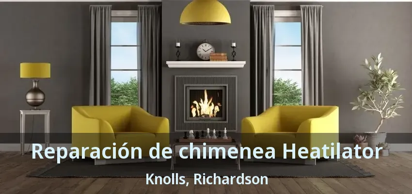 Reparación de chimenea Heatilator Knolls, Richardson - TX Reparación de chimenea Heatilator Knolls, Richardson - TX