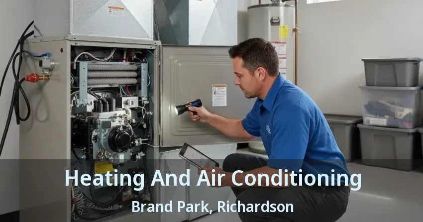 Heating And Air Conditioning Brand Park, Richardson - TX