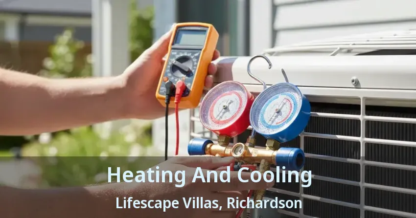 Heating And Cooling Lifescape Villas, Richardson - TX Heating And Cooling Lifescape Villas, Richardson - TX