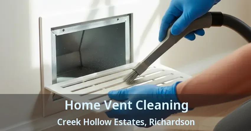 Home Vent Cleaning Creek Hollow Estates, Richardson - TX Home Vent Cleaning Creek Hollow Estates, Richardson - TX