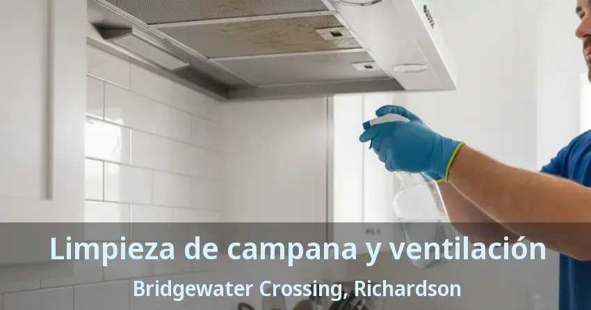 Limpieza de campana y ventilación Bridgewater Crossing, Richardson - TX Limpieza de campana y ventilación Bridgewater Crossing, Richardson - TX