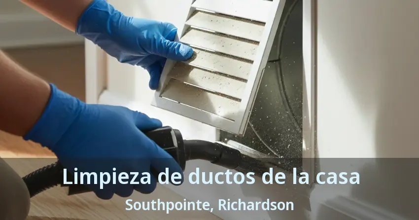 Limpieza de ductos de la casa Southpointe, Richardson - TX