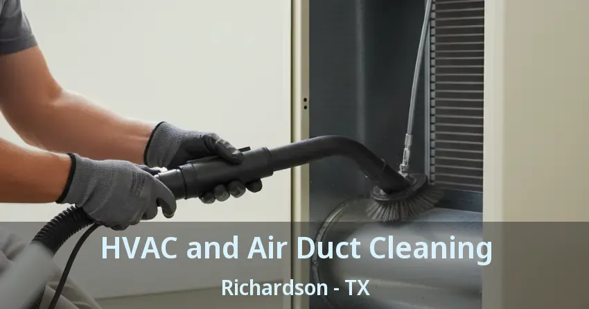 HVAC and Air Duct Cleaning Richardson - TX