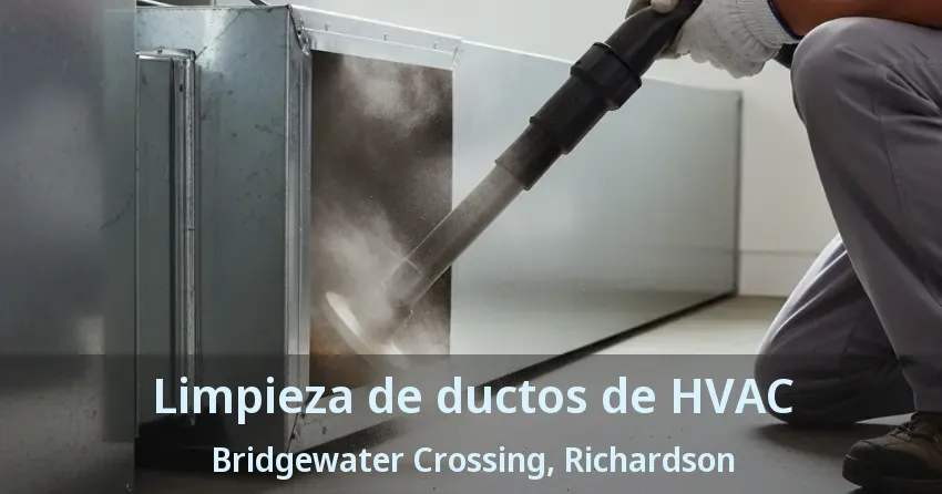 Limpieza de ductos de HVAC Bridgewater Crossing, Richardson - TX Limpieza de ductos de HVAC Bridgewater Crossing, Richardson - TX