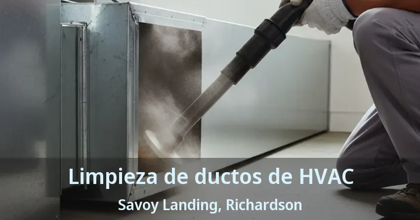 Limpieza de ductos de HVAC Savoy Landing, Richardson - TX Limpieza de ductos de HVAC Savoy Landing, Richardson - TX
