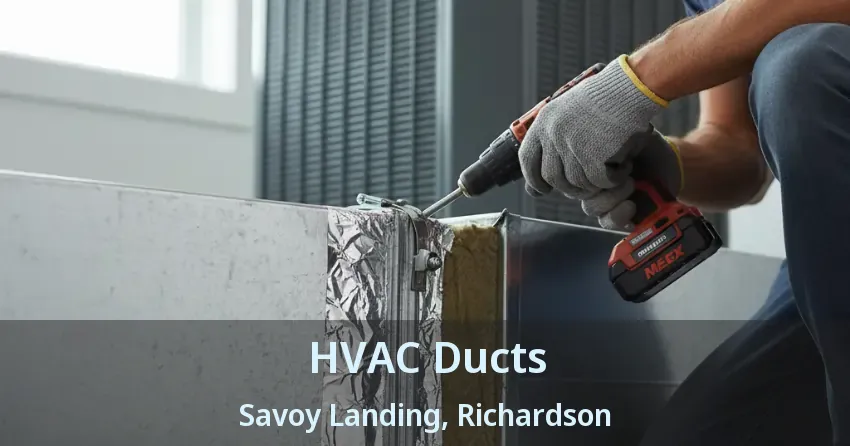 HVAC Ducts Savoy Landing, Richardson - TX HVAC Ducts Savoy Landing, Richardson - TX