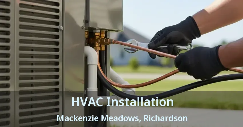 HVAC Installation Mackenzie Meadows, Richardson - TX HVAC Installation Mackenzie Meadows, Richardson - TX