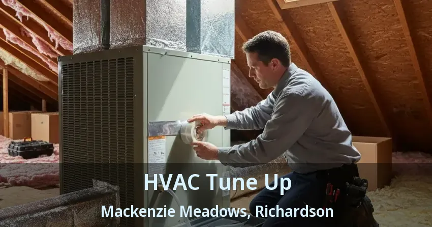 HVAC Tune Up Mackenzie Meadows, Richardson - TX HVAC Tune Up Mackenzie Meadows, Richardson - TX