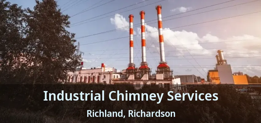 Industrial Chimney Services Richland, Richardson - TX Industrial Chimney Services Richland, Richardson - TX