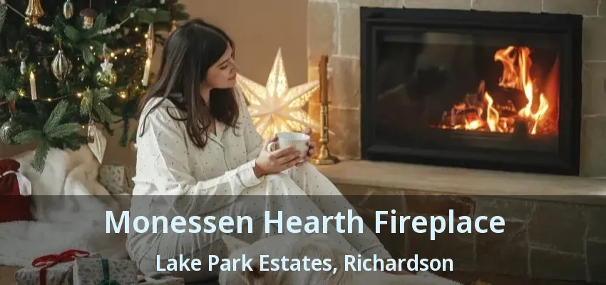 Monessen Hearth Fireplace Lake Park Estates, Richardson - TX