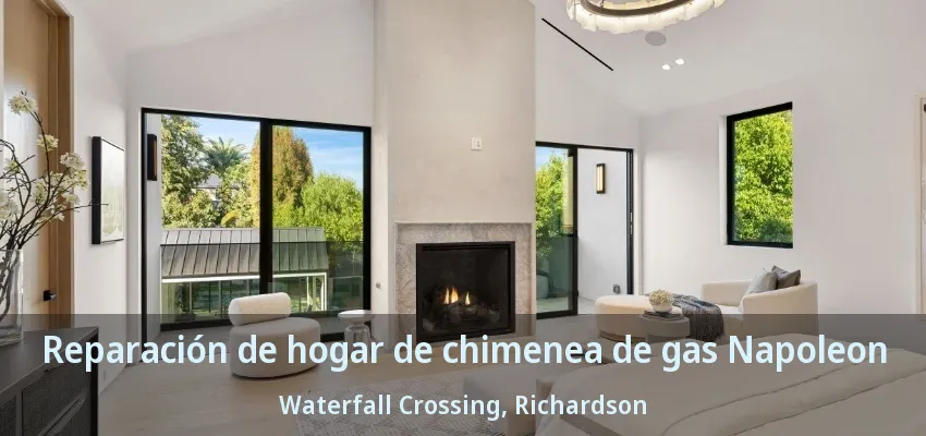 Reparación de hogar de chimenea de gas Napoleon Waterfall Crossing, Richardson - TX