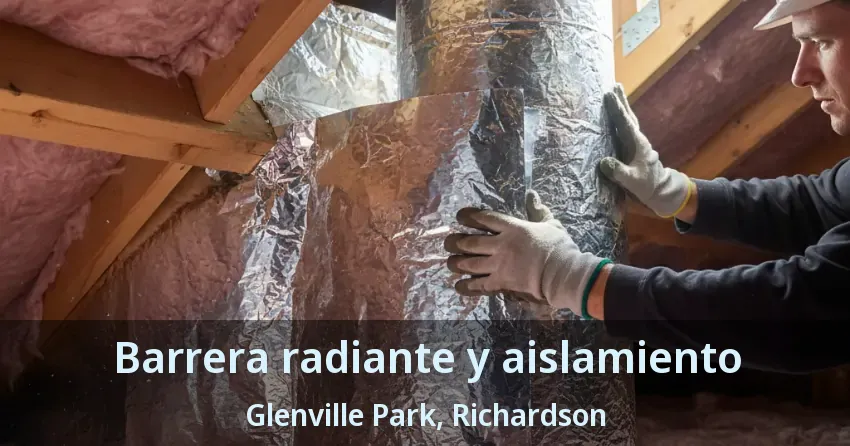 Barrera radiante y aislamiento Glenville Park, Richardson - TX