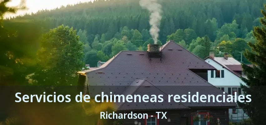 Servicios de chimeneas residenciales Richardson - TX Servicios de chimeneas residenciales Richardson - TX