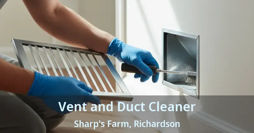 Vent and Duct Cleaner Sharp's Farm, Richardson - TX