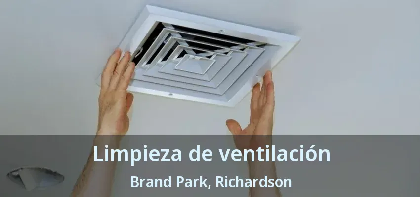 Limpieza de ventilación Brand Park, Richardson - TX Limpieza de ventilación Brand Park, Richardson - TX