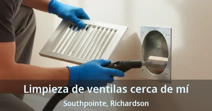 Limpieza de ventilas cerca de mí Southpointe, Richardson - TX Limpieza de ventilas cerca de mí Southpointe, Richardson - TX