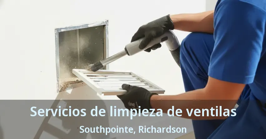 Servicios de limpieza de ventilas Southpointe, Richardson - TX