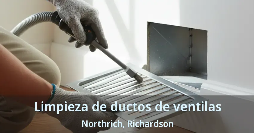 Limpieza de ductos de ventilas Northrich, Richardson - TX Limpieza de ductos de ventilas Northrich, Richardson - TX