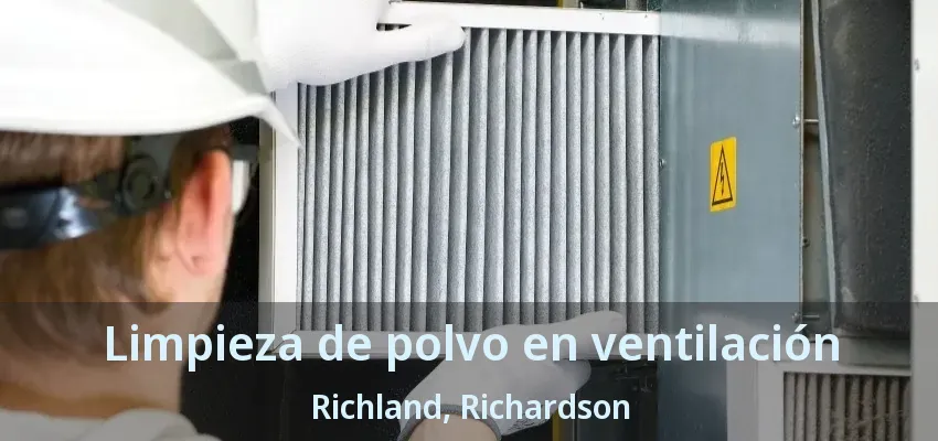 Limpieza de polvo en ventilación Richland, Richardson - TX Limpieza de polvo en ventilación Richland, Richardson - TX