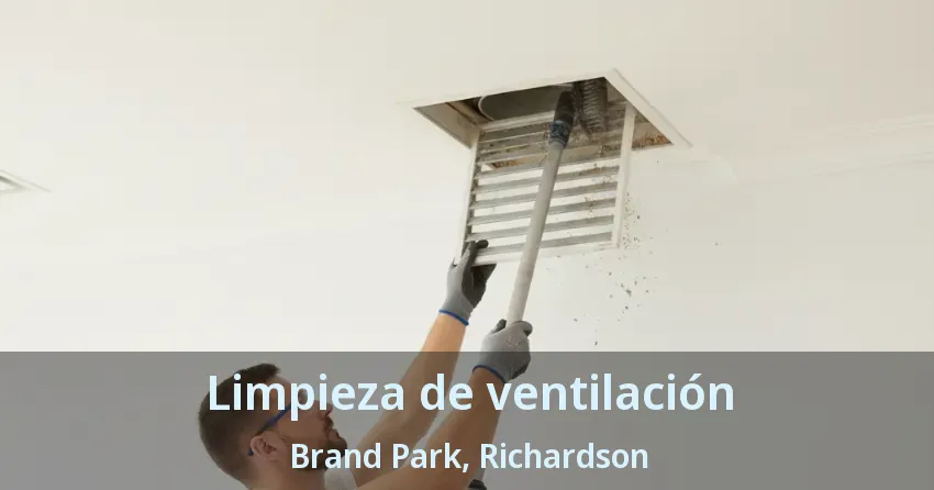 Limpieza de ventilación Brand Park, Richardson - TX Limpieza de ventilación Brand Park, Richardson - TX