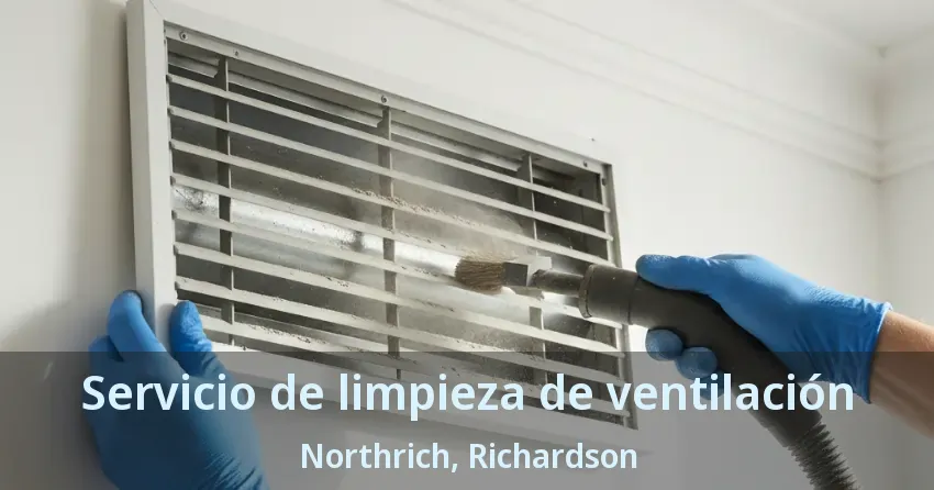 Servicio de limpieza de ventilación Northrich, Richardson - TX Servicio de limpieza de ventilación Northrich, Richardson - TX