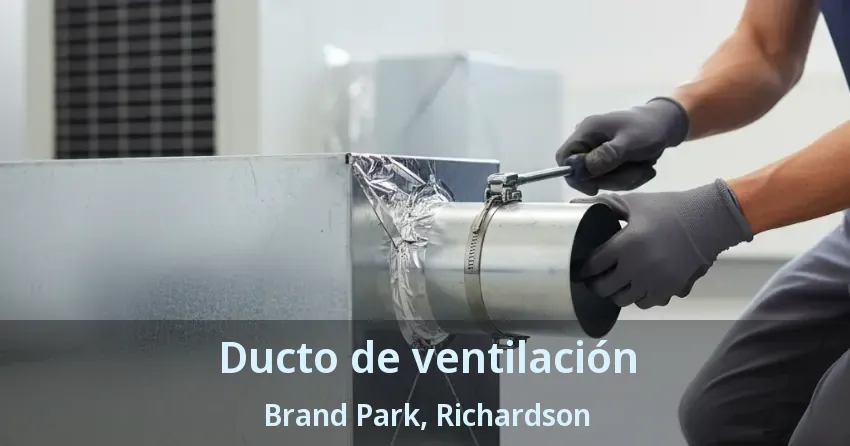 Ducto de ventilación Brand Park, Richardson - TX